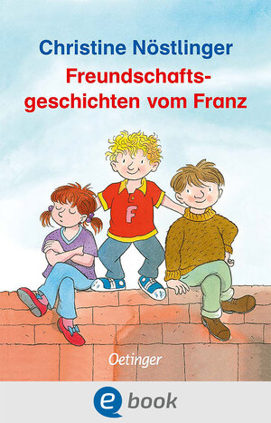 Buchcover Freundschaftsgeschichten vom Franz | Christine Nöstlinger | EAN 9783862746248 | ISBN 3-86274-624-0 | ISBN 978-3-86274-624-8