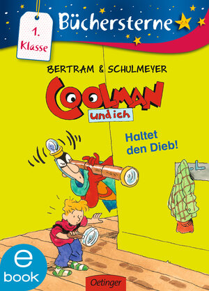Buchcover Coolman und ich. Haltet den Dieb! | Rüdiger Bertram | EAN 9783862746576 | ISBN 3-86274-657-7 | ISBN 978-3-86274-657-6