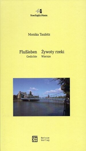 Buchcover Flußleben / Zywoti rzeki | Monika Taubitz | EAN 9783862761180 | ISBN 3-86276-118-5 | ISBN 978-3-86276-118-0