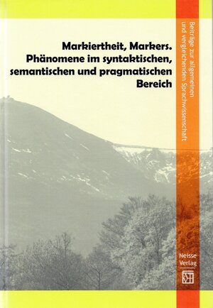 Buchcover Markiertheit, Markers. Phänomene im syntaktischen, semantischen und pragmatischen Bereich  | EAN 9783862762736 | ISBN 3-86276-273-4 | ISBN 978-3-86276-273-6