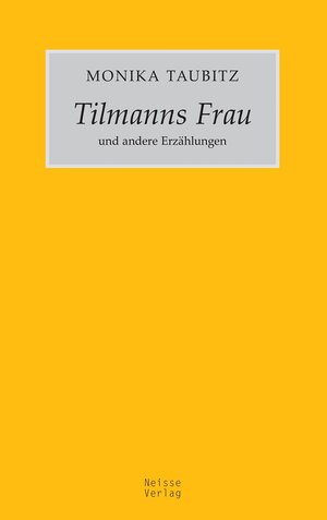 Buchcover Tilmanns Frau und andere Erzählungen | Monika Taubitz | EAN 9783862763207 | ISBN 3-86276-320-X | ISBN 978-3-86276-320-7