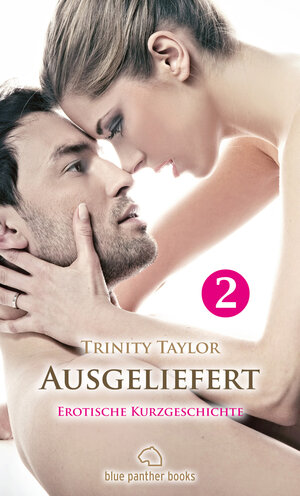 Buchcover Ausgeliefert | Erotische Kurzgeschichte | Trinity Taylor | EAN 9783862772490 | ISBN 3-86277-249-7 | ISBN 978-3-86277-249-0