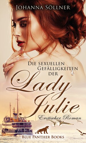 Buchcover Die sexuellen Gefälligkeiten der Lady Julie | Erotischer Roman | Johanna Söllner | EAN 9783862775095 | ISBN 3-86277-509-7 | ISBN 978-3-86277-509-5