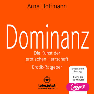 Buchcover Dominanz – Die Kunst der erotischen Herrschaft | Erotischer Hörbuch Ratgeber MP3CD | Arne Hoffmann | EAN 9783862779109 | ISBN 3-86277-910-6 | ISBN 978-3-86277-910-9