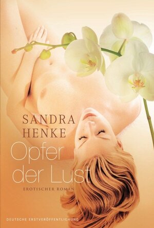 Buchcover Opfer der Lust | Sandra Henke | EAN 9783862780129 | ISBN 3-86278-012-0 | ISBN 978-3-86278-012-9