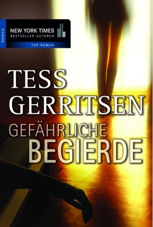 Buchcover Gefährliche Begierde | Tess Gerritsen | EAN 9783862781706 | ISBN 3-86278-170-4 | ISBN 978-3-86278-170-6