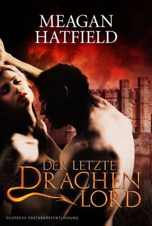 Buchcover Der letzte Drachenlord | Meagan Hatfield | EAN 9783862783090 | ISBN 3-86278-309-X | ISBN 978-3-86278-309-0