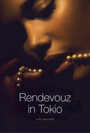 Buchcover Rendezvous in Tokio | Jina Bacarr | EAN 9783862786312 | ISBN 3-86278-631-5 | ISBN 978-3-86278-631-2