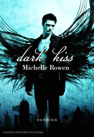 Buchcover Dark Kiss | Michelle Rowen | EAN 9783862787784 | ISBN 3-86278-778-8 | ISBN 978-3-86278-778-4