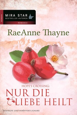 Buchcover Nur die Liebe heilt | RaeAnne Thayne | EAN 9783862789511 | ISBN 3-86278-951-9 | ISBN 978-3-86278-951-1
