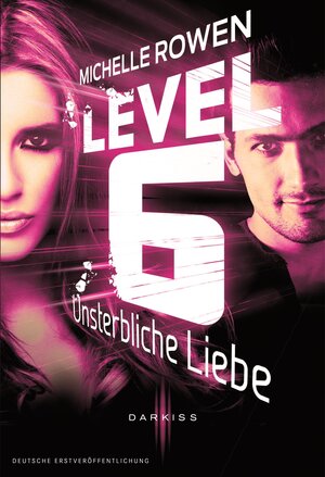 Buchcover Level 6 - Unsterbliche Liebe | Michelle Rowen | EAN 9783862789535 | ISBN 3-86278-953-5 | ISBN 978-3-86278-953-5
