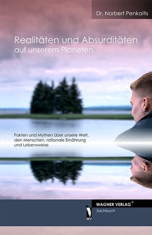 Buchcover Realitäten und Absurditäten auf unserem Planeten | Norbert Penkaitis | EAN 9783862795468 | ISBN 3-86279-546-2 | ISBN 978-3-86279-546-8