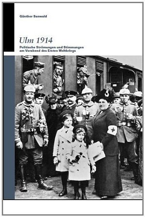 Buchcover Ulm 1914 | Günther Sanwald | EAN 9783862810642 | ISBN 3-86281-064-X | ISBN 978-3-86281-064-2