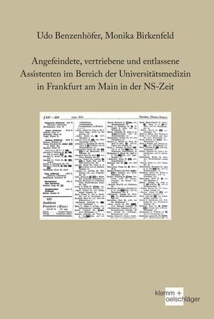 Buchcover Angefeindete, vertriebene und entlassene Assistenten im Bereich der Universitätsmedizin in Frankfurt am Main in der NS-Zeit | Udo Benzenhöfer | EAN 9783862810970 | ISBN 3-86281-097-6 | ISBN 978-3-86281-097-0