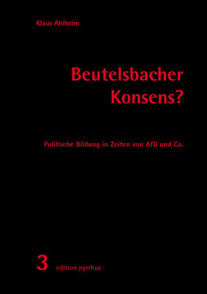 Buchcover Beutelsbacher Konsens? | Klaus Ahlheim | EAN 9783862811403 | ISBN 3-86281-140-9 | ISBN 978-3-86281-140-3