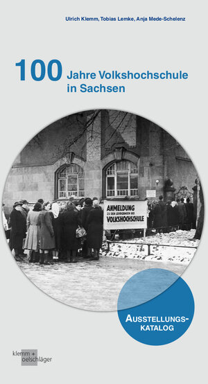 Buchcover 100 Jahre Volkshochschule in Sachsen | Ulrich Klemm | EAN 9783862811434 | ISBN 3-86281-143-3 | ISBN 978-3-86281-143-4