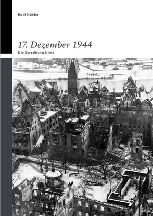 Buchcover 17. Dezember 1944 | Rudi Kübler | EAN 9783862811472 | ISBN 3-86281-147-6 | ISBN 978-3-86281-147-2