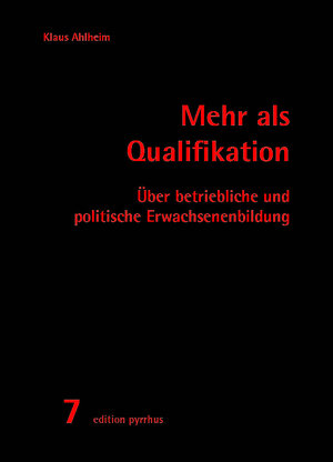 Buchcover Mehr als Qualifikation | Klaus Ahlheim | EAN 9783862811540 | ISBN 3-86281-154-9 | ISBN 978-3-86281-154-0
