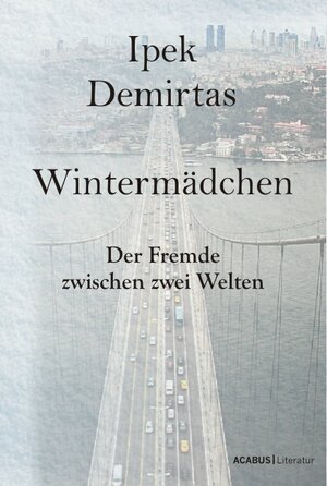 Buchcover Wintermädchen. Der Fremde zwischen zwei Welten | Ipek Demirtas | EAN 9783862820078 | ISBN 3-86282-007-6 | ISBN 978-3-86282-007-8