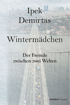 Buchcover Wintermädchen. Der Fremde zwischen zwei Welten | Ipek Demirtas | EAN 9783862820146 | ISBN 3-86282-014-9 | ISBN 978-3-86282-014-6