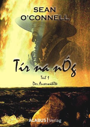 Buchcover Tír na nÓg. Der Auserwählte | Sean Connell | EAN 9783862821303 | ISBN 3-86282-130-7 | ISBN 978-3-86282-130-3