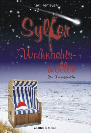 Buchcover Sylter Weihnachtswellen. Eine Liebesgeschichte | Karl Hemeyer | EAN 9783862822157 | ISBN 3-86282-215-X | ISBN 978-3-86282-215-7