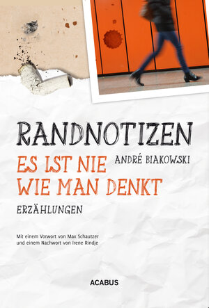 Buchcover Randnotizen - Es ist nie, wie man denkt. Vier Erzählungen über Vorurteile, Toleranz und Grenzen in unserer Gesellschaft | André Biakowski | EAN 9783862822843 | ISBN 3-86282-284-2 | ISBN 978-3-86282-284-3