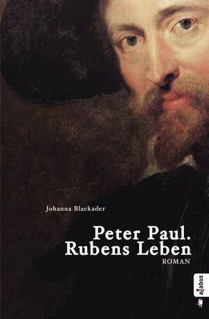 Buchcover Peter Paul. Rubens Leben | Johanna Blackader | EAN 9783862823482 | ISBN 3-86282-348-2 | ISBN 978-3-86282-348-2