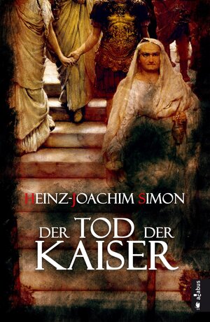 Buchcover Der Tod der Kaiser. Die geheime Geschichte der Caesaren | Heinz-Joachim Simon | EAN 9783862823925 | ISBN 3-86282-392-X | ISBN 978-3-86282-392-5