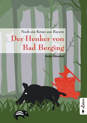 Buchcover Der Henker von Bad Berging | Katja Hirschel | EAN 9783862824373 | ISBN 3-86282-437-3 | ISBN 978-3-86282-437-3
