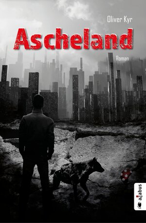 Buchcover Ascheland | Oliver Kyr | EAN 9783862824502 | ISBN 3-86282-450-0 | ISBN 978-3-86282-450-2