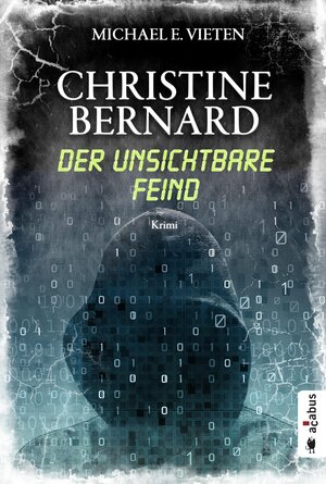 Buchcover Christine Bernard. Der unsichtbare Feind | Michael E. Vieten | EAN 9783862824540 | ISBN 3-86282-454-3 | ISBN 978-3-86282-454-0