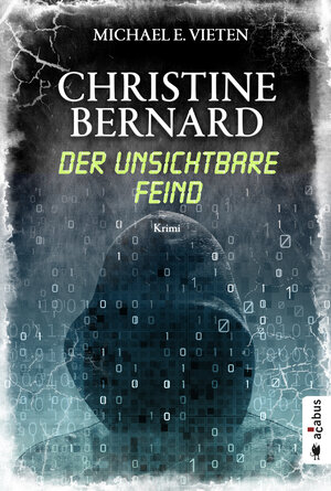 Buchcover Christine Bernard. Der unsichtbare Feind | Michael E. Vieten | EAN 9783862824557 | ISBN 3-86282-455-1 | ISBN 978-3-86282-455-7