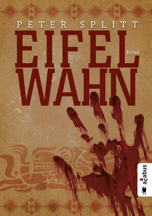 Buchcover Eifel-Wahn | Peter Splitt | EAN 9783862824786 | ISBN 3-86282-478-0 | ISBN 978-3-86282-478-6