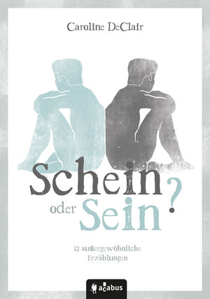 Buchcover Schein oder Sein? 12 außergewöhnliche Erzählungen | Caroline DeClair | EAN 9783862825042 | ISBN 3-86282-504-3 | ISBN 978-3-86282-504-2