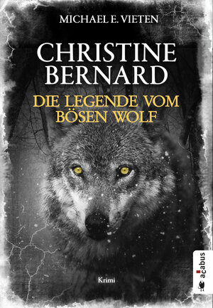 Buchcover Christine Bernard. Die Legende vom bösen Wolf | Michael E. Vieten | EAN 9783862825660 | ISBN 3-86282-566-3 | ISBN 978-3-86282-566-0