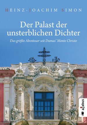 Buchcover Der Palast der unsterblichen Dichter. Das größte Abenteuer seit Dumas’ Monte Christo | Heinz-Joachim Simon | EAN 9783862826414 | ISBN 3-86282-641-4 | ISBN 978-3-86282-641-4
