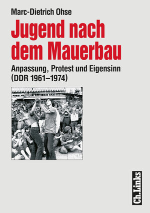 Buchcover Jugend nach dem Mauerbau | Marc-Dietrich Ohse | EAN 9783862840182 | ISBN 3-86284-018-2 | ISBN 978-3-86284-018-2