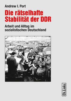 Buchcover Die rätselhafte Stabilität der DDR | Andrew I. Port | EAN 9783862840830 | ISBN 3-86284-083-2 | ISBN 978-3-86284-083-0