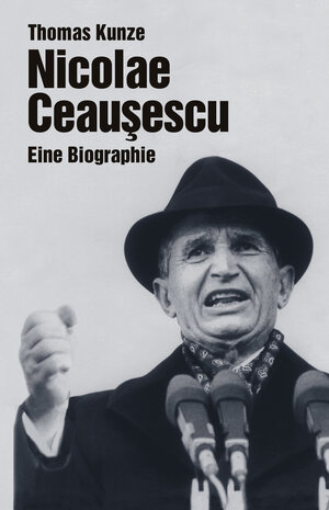 Buchcover Nicolae Ceausescu | Thomas Kunze | EAN 9783862843466 | ISBN 3-86284-346-7 | ISBN 978-3-86284-346-6