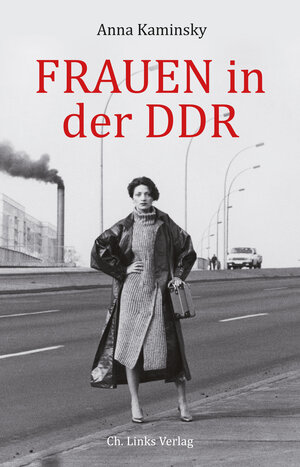 Buchcover Frauen in der DDR | Anna Kaminsky | EAN 9783862843640 | ISBN 3-86284-364-5 | ISBN 978-3-86284-364-0