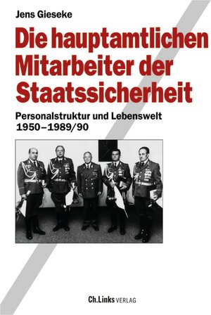 Buchcover Die hauptamtlichen Mitarbeiter der Staatssicherheit | Jens Gieseke | EAN 9783862845323 | ISBN 3-86284-532-X | ISBN 978-3-86284-532-3