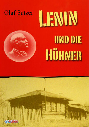 Buchcover Lenin und die Hühner | Olaf Satzer | EAN 9783862870295 | ISBN 3-86287-029-4 | ISBN 978-3-86287-029-5