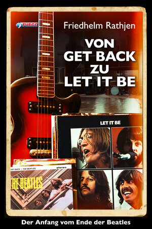 Buchcover Von Get Back zu Let It Be | Friedhelm Rathjen | EAN 9783862871131 | ISBN 3-86287-113-4 | ISBN 978-3-86287-113-1