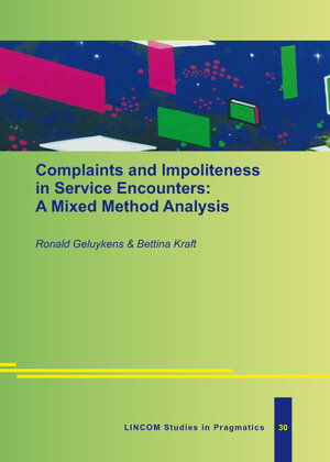 Buchcover Complaints and Impoliteness in Service Encounters: A Mixed Method Analysis | Ronald Geluykens | EAN 9783862887101 | ISBN 3-86288-710-3 | ISBN 978-3-86288-710-1