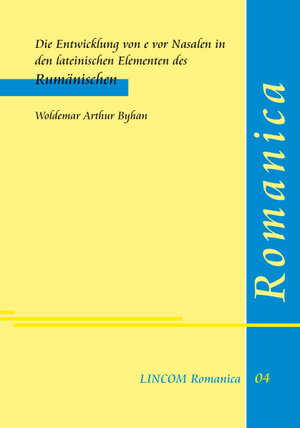 Buchcover Die Entwicklung von e vor Nasalen in den lateinischen Elementen des Rumänischen | Woldemar Arthur Byhan | EAN 9783862888764 | ISBN 3-86288-876-2 | ISBN 978-3-86288-876-4