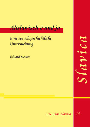 Buchcover Altslawisch ē und ja. Eine sprachgeschichtliche Untersuchung | Eduard Sievers | EAN 9783862889938 | ISBN 3-86288-993-9 | ISBN 978-3-86288-993-8