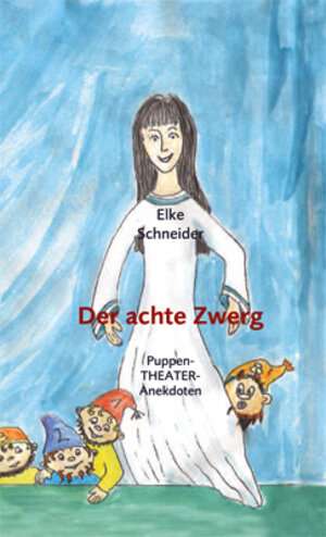 Buchcover Der achte Zwerg | Elke Schneider | EAN 9783862890620 | ISBN 3-86289-062-7 | ISBN 978-3-86289-062-0