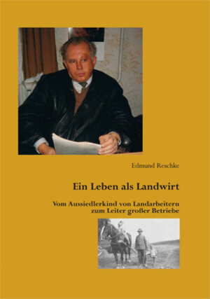 Buchcover Ein Leben als Landwirt | Edmund Reschke | EAN 9783862890873 | ISBN 3-86289-087-2 | ISBN 978-3-86289-087-3