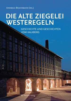 Buchcover Die Alte Ziegelei Westeregeln  | EAN 9783862890927 | ISBN 3-86289-092-9 | ISBN 978-3-86289-092-7